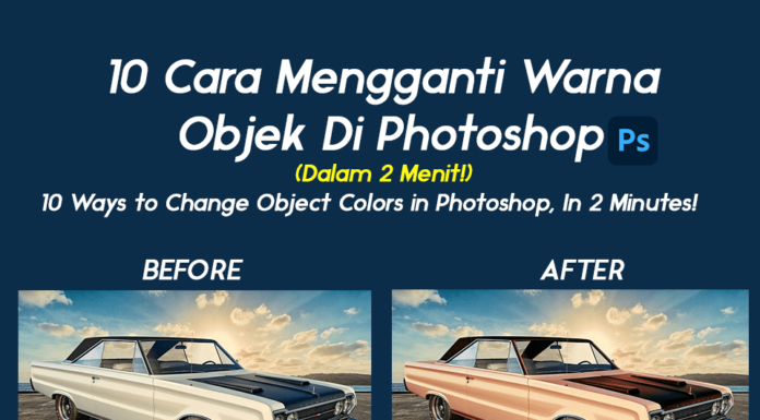 10 Cara Mengganti Warna Objek Di Photoshop, Dalam 2 Menit! cara mengganti warna objek di photoshop