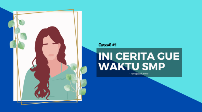 Curhat Tentang Cinta – Ini Cerita Gue Waktu SMP… curhat tentang cinta
