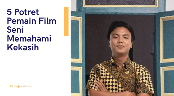 5 Potret Pemain Film Seni Memahami Kekasih pemain film seni memahami kekasih