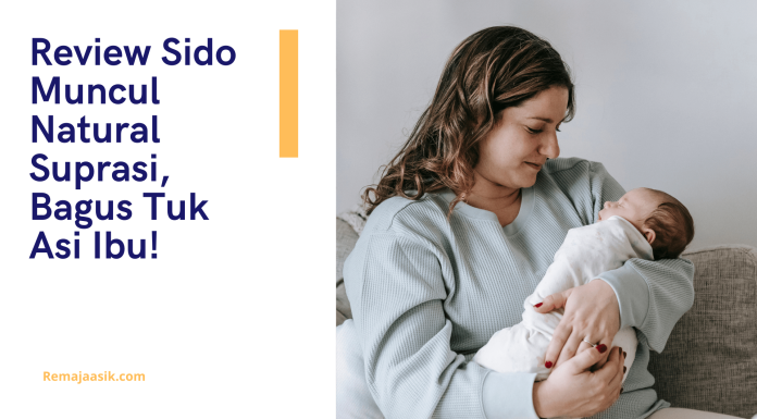 Review Sido Muncul Natural Suprasi, Bagus Tuk Asi Ibu! sido muncul natural suprasi