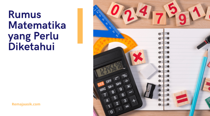 Rumus Matematika yang Perlu Diketahui rumus matematika