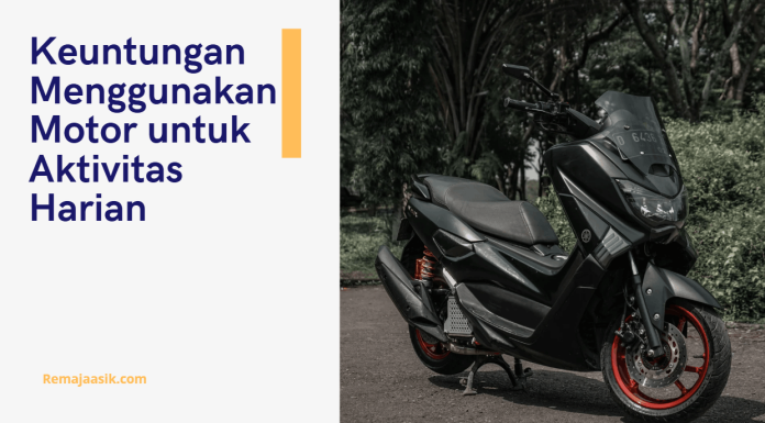 Keuntungan Menggunakan Motor untuk Aktivitas Harian keuntungan menggunakan motor