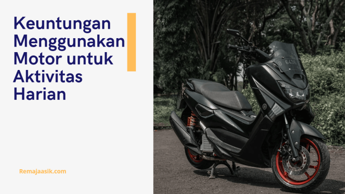 keuntungan menggunakan motor